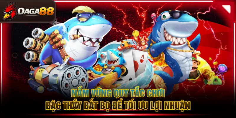 Nắm vững quy tắc chơi Bậc Thầy Bắt Bọ để tối ưu lợi nhuận